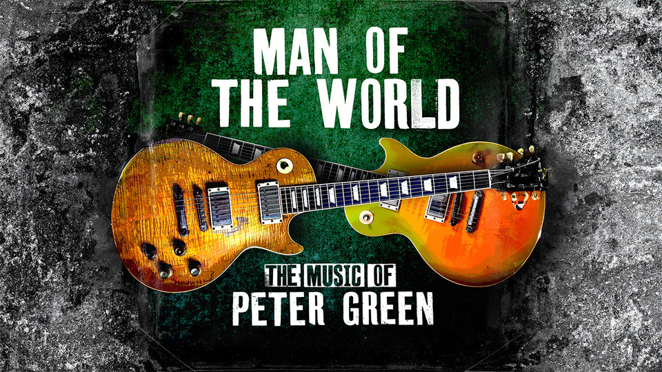 Promotional image for the show 'Man of the World: The Music of Peter Green' in October 2026 at Blackburn Empire Theatre.