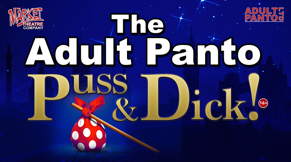 Promotional image for the show 'The Adult Panto: Puss & Dick!' in February 2027 at Blackburn Empire Theatre.