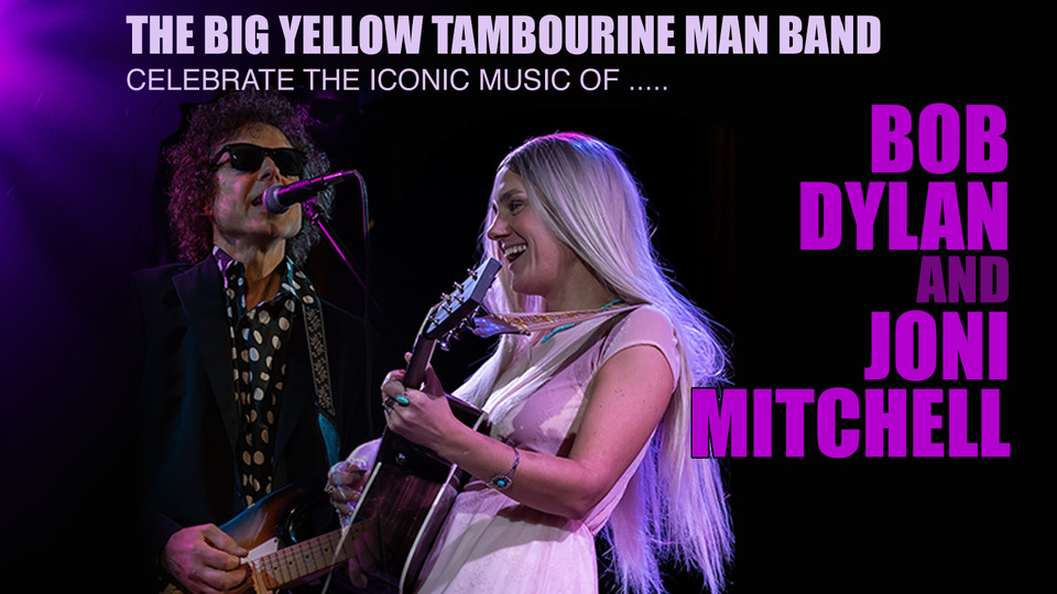 Promotional image for the show 'The Big Yellow Tambourine Man Band  Celebrate The Iconic Music of Bob Dylan & Joni Mitchell' in June 2026 at Blackburn Empire Theatre.