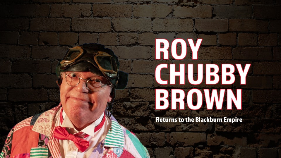 Promotional image for the show 'Roy 'Chubby' Brown' in July 2026 at Blackburn Empire Theatre.